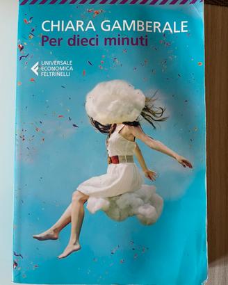 Per dieci minuti. Chiara Gamberale