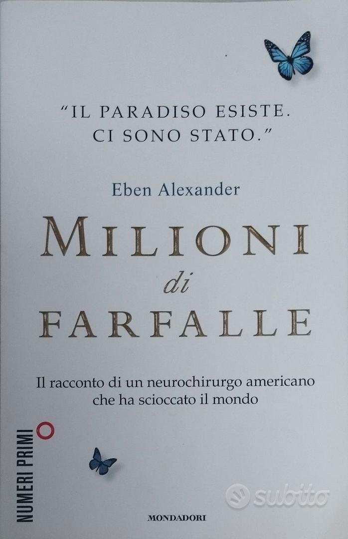 Milioni di Farfalle di Eben Alexander - Libri e Riviste In vendita a Ancona