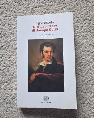 Libro ultime lettere di Jacopo Ortis - Ugo Foscolo