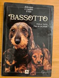Allevare E Capire Il Tuo Bassotto, Paola Tucci