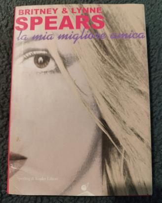 Libro Britney Spears - la mia migliore amica
