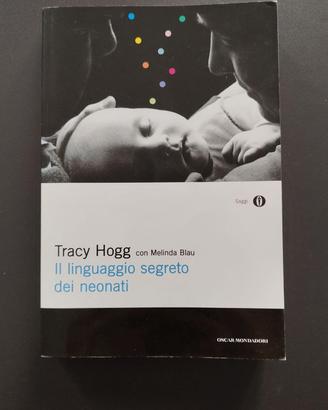 Il linguaggio segreto dei neonati - Tracy Hogg