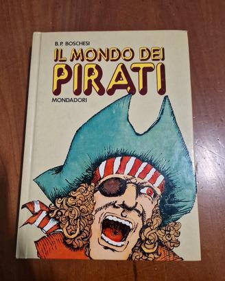 Il mondo dei pirati di B. P. Boschesi 