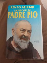 I miracoli di Padre Pio Renzo Allegri