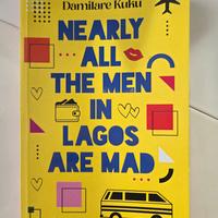 Nearly all the men in Lagos are mad