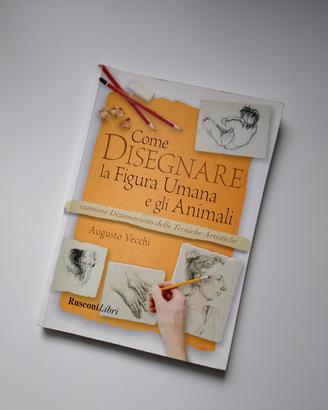 "Come Disegnare la Figura Umana e gli Animali"