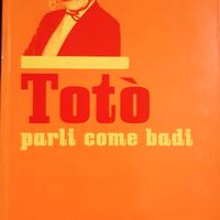 Totò: PARLI COME BADI