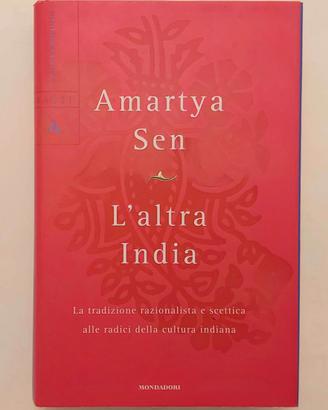 L’altra India Amartya K.Sen 1°Ed. Mondadori, 2005