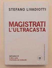Magistrati l'ultracasta di Stefano Livadiotti 1°Ed