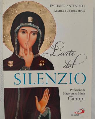 L'arte del silenzio di Fra Antenucci e Maria Riva