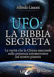 UFO: la Bibbia Segreta +UFO su Bisanzio A. Lissoni