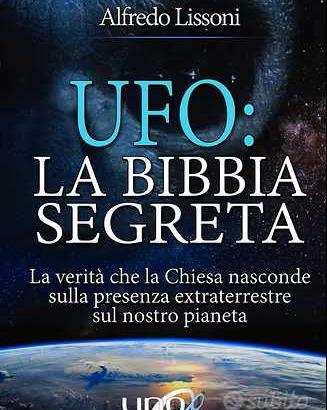 UFO: la Bibbia Segreta +UFO su Bisanzio A. Lissoni