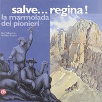 Salve…regina! La Marmolada dei pionieri AUTOGRAFO