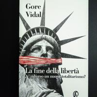 La fine della libertà - Gore Vidal- libro