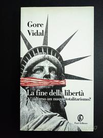 La fine della libertà - Gore Vidal- libro
