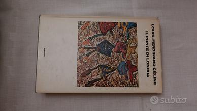 IL PONTE DI LONDRA Louis Ferdinand Céline 1971