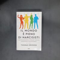 Il mondo è pieno di narcisisti - Thomas Erikson