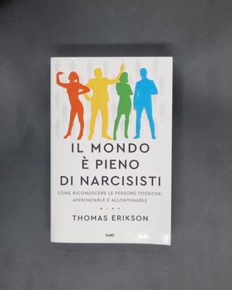 Il mondo è pieno di narcisisti - Thomas Erikson