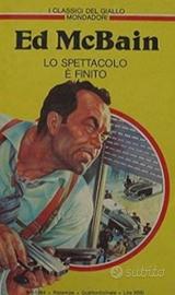 LO SPETTACOLO E’ FINITO - Ed McBain
