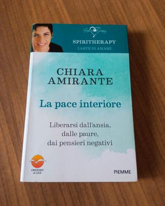 La pace interiore - Chiara Amirante - PIEMME 2022
