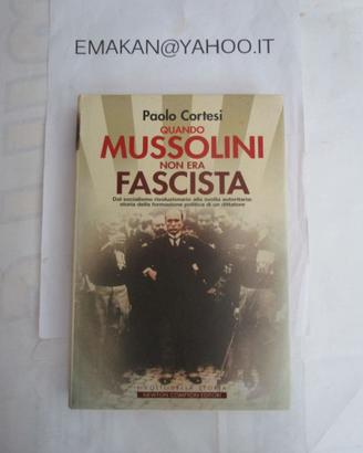 QUANDO MUSSOLINI NON ERA FASCISTA