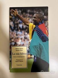 libro "La sua Africa. Storia di Samuel Eto'o"