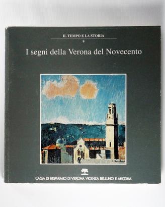 I segni della Verona del Novecento