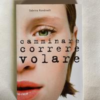 Camminare correre volare (S. Rondinelli)