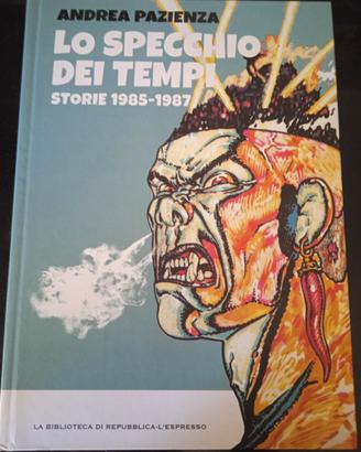 Lo specchio dei tempi  Andrea Pazienza 1985/87