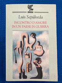 Luis Sepulveda - Incontri d’amore in un paese …