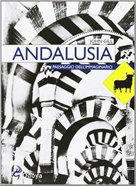 Andalusia. Paesaggio dell'immaginario