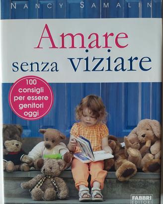Amare senza viziare - di Nancy Samalin
