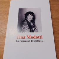 Libro TINA MODOTTI LA RAGAZZA DI PRACCHIUSO