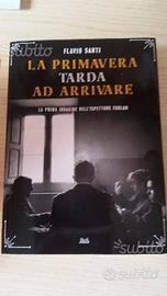 LA PRIMAVERA TARDA AD ARRIVARE di Flavio Santi