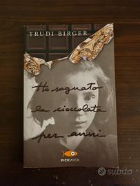 Ho sognato la cioccolata per anni - Trudi Birger