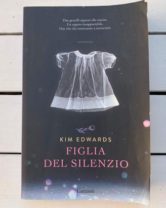 Figlia del silenzio - Kim Edwards - Romanzo - Bros
