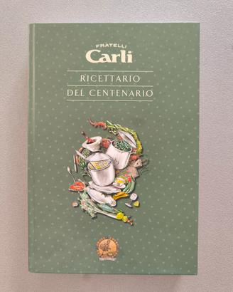 RICETTARIO DEL CENTENARIO Fratelli Carli 