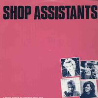 Shop Assistants - I Don't Wanna Be Friends With
