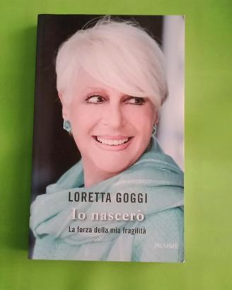 Loretta Goggi io nascerò 