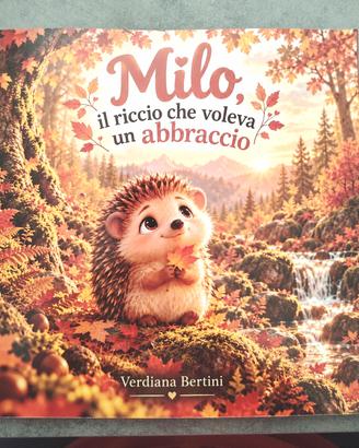 Milo il riccio che voleva un abbraccio -libro 