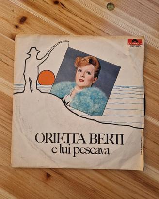 Vinile 45 giri Orietta Berti E lui pescava