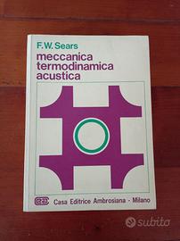 Meccanica - Termodinamica - Acustica/F. W. Sears