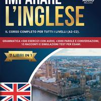 Imparare l'inglese - 7 libri in 1 - corso completo