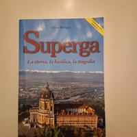Superga. La storia,  la basilica, la tragedia 