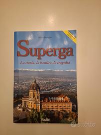 Superga. La storia,  la basilica, la tragedia 