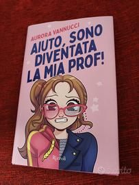 Aiut sono diventata la mia prof...spedizione gratu
