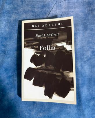 Libro Follia di Patrick McGrath