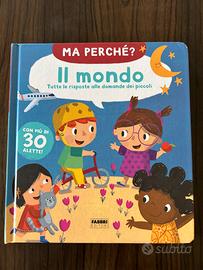 Libro "Ma perchè? Il mondo"