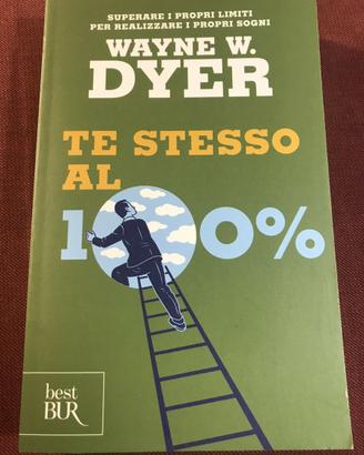 Wayne W. Dyer. Te stesso al 100%