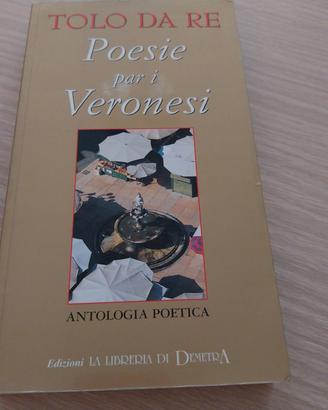 Poesie par i Veronesi TOLO DA RE ed Demetra 